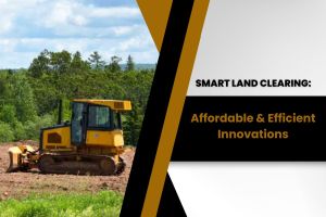 Land Clearing: Cost-Effective Innovations